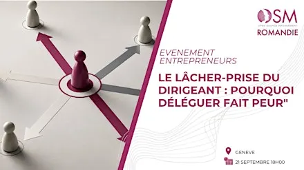 Le lâcher-prise du dirigeant : pourquoi déléguer fait peur