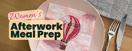 Women's Afterwork Meal Prep