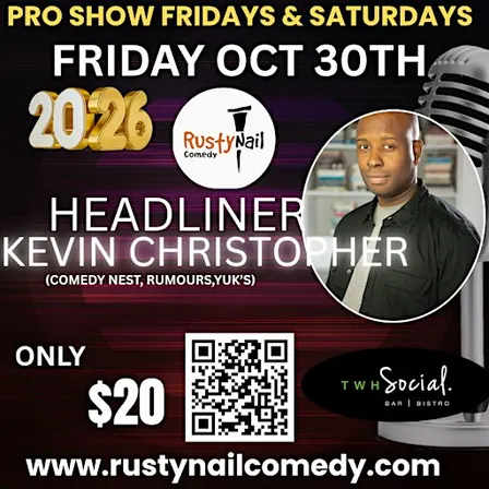 Rusty Nail  Comedy Club Fridays :Kevin Christopher *8 PM showtime*