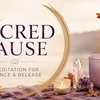 The Sacred Pause: A Meditation for Balance & Release, led by Lucia