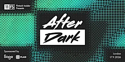 11:FS Fintech Insider presents After Dark | London