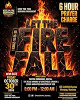 6 Hour Prayer Charge: Let The Fire Fall