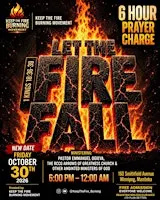 6 Hour Prayer Charge: Let The Fire Fall
