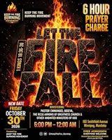 6 Hour Prayer Charge: Let The Fire Fall