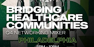Black Health Connect | Bridging Healthcare Communities: PHL Q4 Mixer