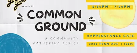 Common Ground: A Community Gathering Series
