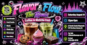 Flavor & Flow: The Remix / Coffee & Matcha Fest