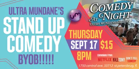 COMEDY SHOW @ ULTRA MUNDANE! BYOB COMEDY!