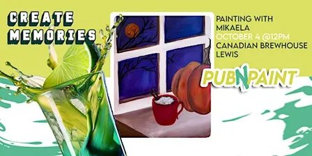 Pub N Paint at Canadian Brewhouse Lewis Estates Oct 4th  Paint and Sip