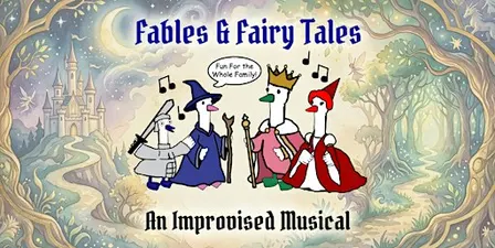 Fables & Fairy Tales: An All-Ages Improvised Musical