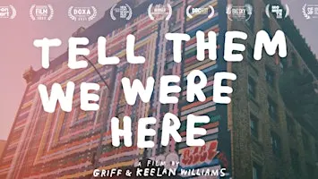 TELL THEM WE WERE HERE