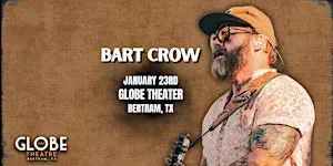 Bart Crow full band show at the Globe Theatre, January 23, 2027