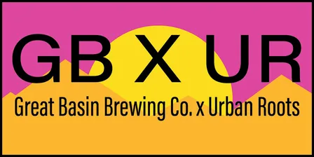 GB X UR - Great Basin Brewing Co. X Urban Roots Collab Dinner