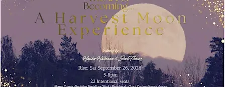 The Art of Becoming - A Harvest Moon Experience