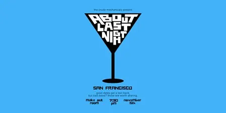 About Last Night: Dating Disaster Stories! (SF)