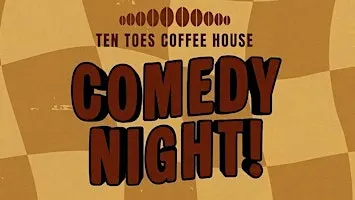 Ten Toes Comedy Night: The First Friday of Every Month!