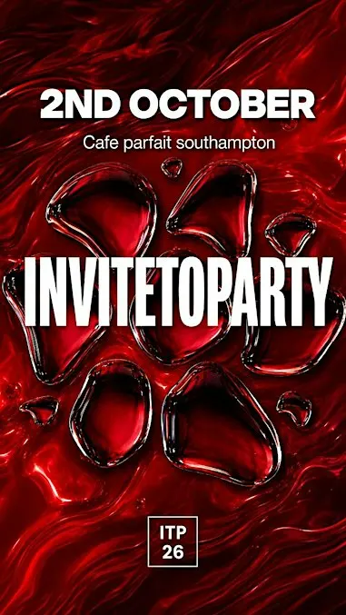 INVITE TO PARTY SOUTHAMPTON