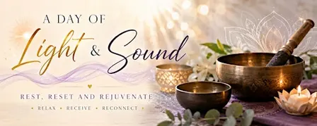A Day of Sound and Light - Rest, Reset and Rejuvenate