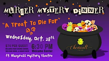 "A Treat To Die For" Murder Mystery Dinner at Chenault Vineyards