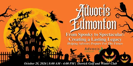 Advocis Edmonton: Creating a Lasting Legacy Conference