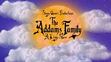 The Addams Family: A Drag Show