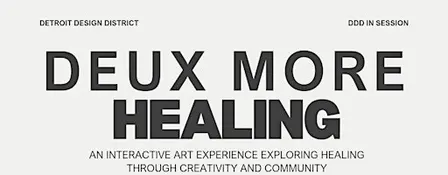 Deux More Healing - An Immersive Art Experience