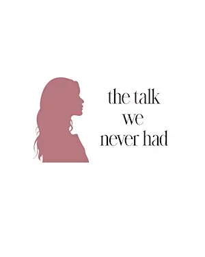 The Talk We Never Had: "The Unspoken"