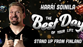 Harri Soinila - The Best Day of Your Life (Work in Progress Comedy Show)