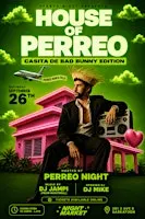 HOUSE of PERREO ( Casita de Bad Bunny Edition)