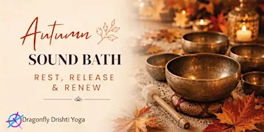Autumn Sound Bath ~ Rest, Release and Renew