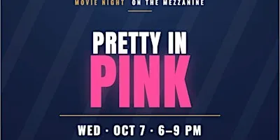 Pretty in Pink Movie Night on the Mezzanine