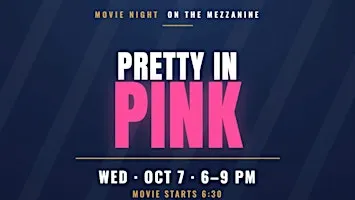 Pretty in Pink Movie Night on the Mezzanine