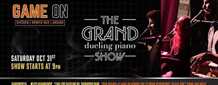 The Grand Dueling Piano Show at Game On October 31st