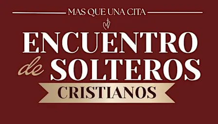 Encuentro de Solteros Cristianos 25 a 30 años