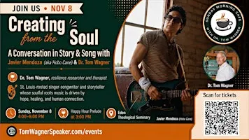 Creating from the Soul: Javier Mendoza (aka Hobo Cane) & Dr. Tom Wagner