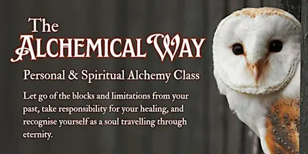 The Alchemical Way - Personal and Spiritual Alchemy Weekly Classes