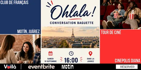 Club de Français (Ohlala ! Conversation Baguette !) + Tour de Ciné Francés