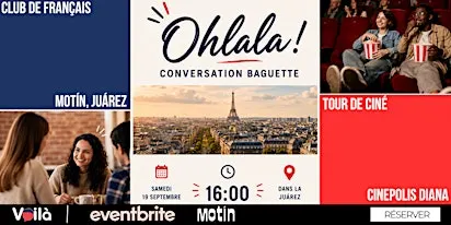 Club de Français (Ohlala ! Conversation Baguette !) + Tour de Ciné Francés
