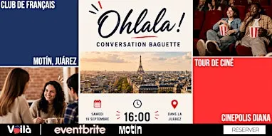 Club de Français (Ohlala ! Conversation Baguette !) + Tour de Ciné Francés