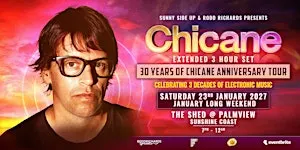 CHICANE - 30 YEAR ANNIVERSARY TOUR @ THE SHED, PALMVIEW