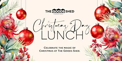 Christmas Day Lunch at The Goods Shed