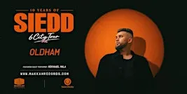 10 Years of Siedd Tour | Oldham