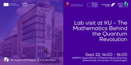 Lab visit at University of Cph. The Mathematics Behind the Quantum Revolution