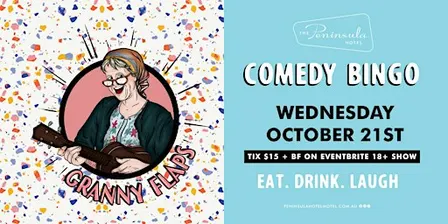 Peninsula Hotel presents Granny Flaps Comedy Bingo - Wednesday Oct 21