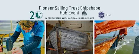 Pioneer Sailing Trust/National Historic Ships Shipshape Hub Event