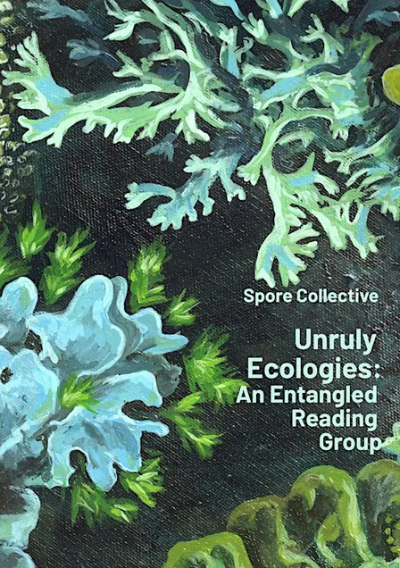The Generous Rot. Unruly Ecologies: An Entangled Reading Group