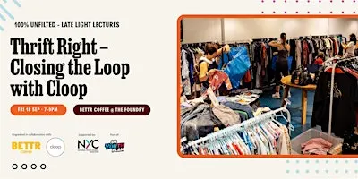 100% Unfiltered - Late Light Lecture: Closing the Fashion Loop with Cloop
