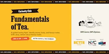 100% Unfiltered - Curiosity Club: Fundamentals of Tea