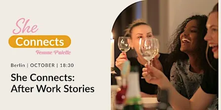She Connects: After Work Stories, by Femme Palette in Berlin