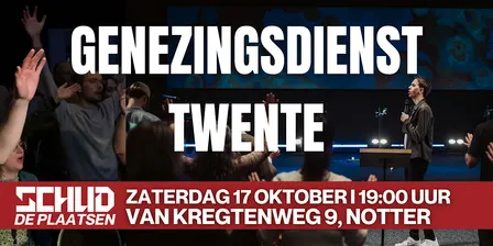Genezingsdienst Twente  - Schud de Plaatsen